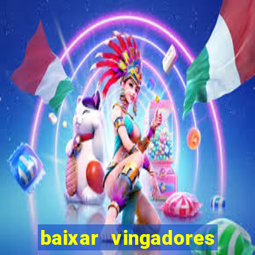 baixar vingadores guerra infinita google drive